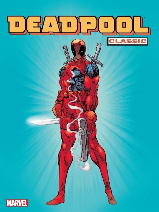 Title details for Deadpool Classic (2008), Volume 1 by Various - Available